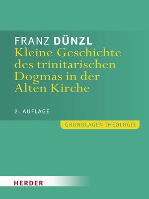 cover image of Kleine Geschichte des trinitarischen Dogmas in der Alten Kirche